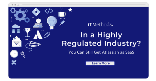 In a Highly Regulated Industry? You Can Still Get Atlassian as SaaS