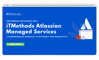 Empowering Enterprises with iTMethods Atlassian Managed Services: A Comprehensive Approach to Efficiency and Productivity