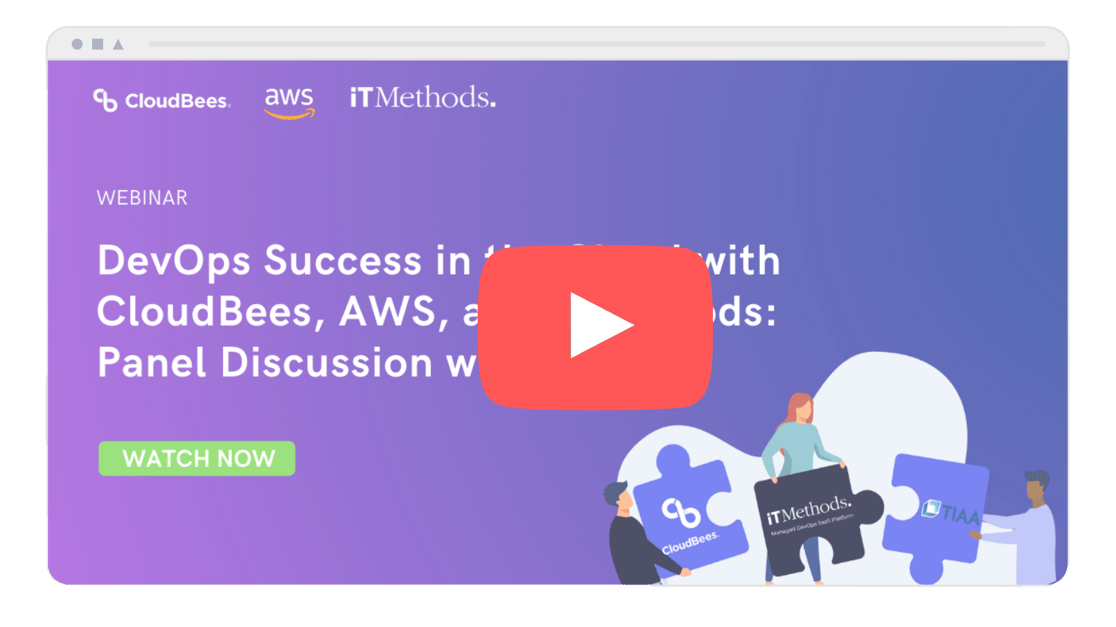 DevOps Success in the Cloud with CloudBees, AWS, and iTMethods: Panel Discussion with TIAA