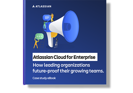 Atlassian Cloud for Enterprise: How leading organizations future-proof their growing teams